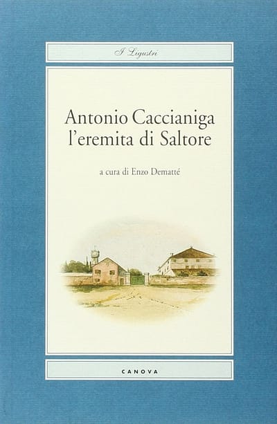 Antonio Caccianiga l’eremita di Saltore