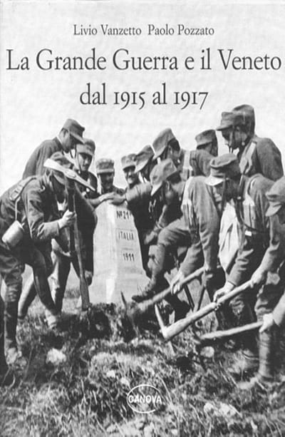 La Grande Guerra in Veneto dal 1915 al 1917
