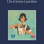 CHI SI FERMA E' PERDUTO