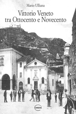 Vittorio Veneto tra Ottocento e Novecento