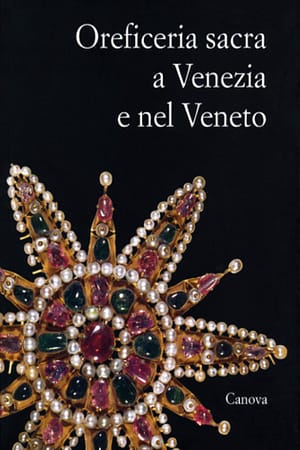Oreficeria sacra a Venezia e nel Veneto