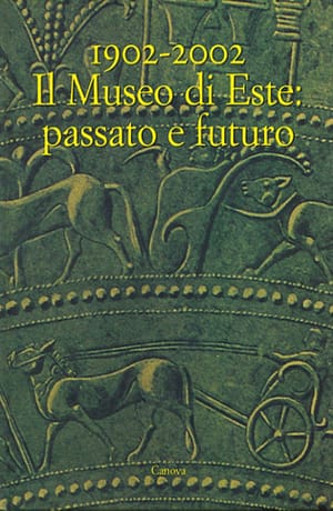 1902-2002. Il museo di Este: passato e futuro