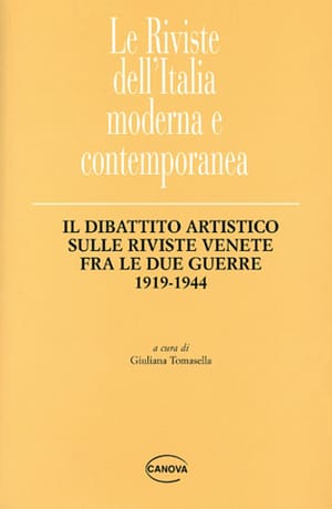 Il dibattito artistico sulle riviste venete fra le due guerre 1919-1944