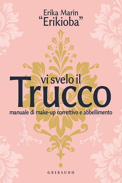 VI SVELO IL TRUCCO - MANUALE DI MAKE-UP