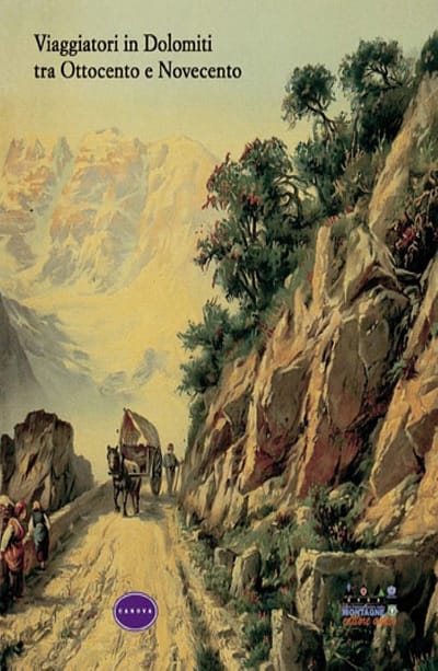 Viaggiatori in Dolomiti tra Ottocento e Novecento