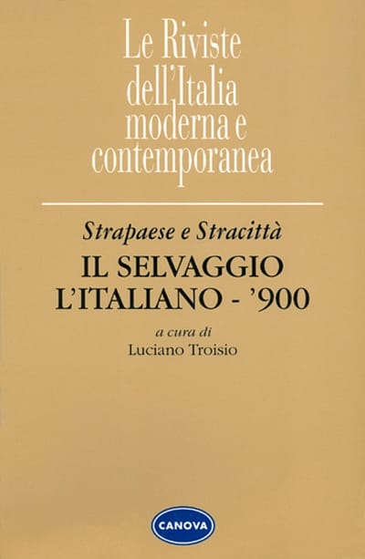 Strapaese e Stracittà «Il Selvaggio» - «L’Italiano» - «900»