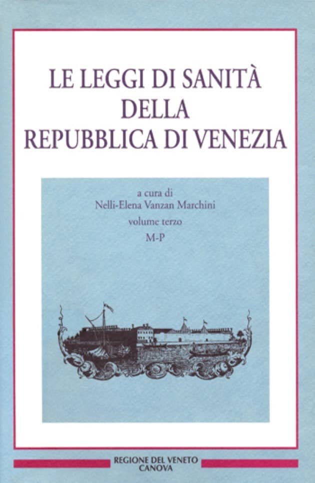 Le leggi di sanità della Repubblica di Venezia - Vol. III (M-P)