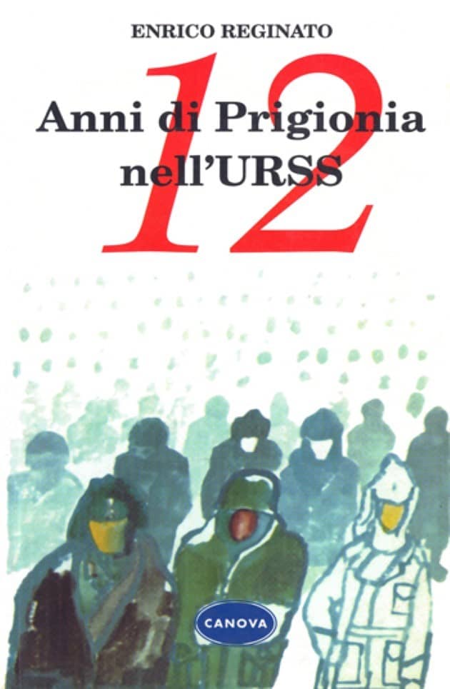 12 anni di prigionia nell’URSS